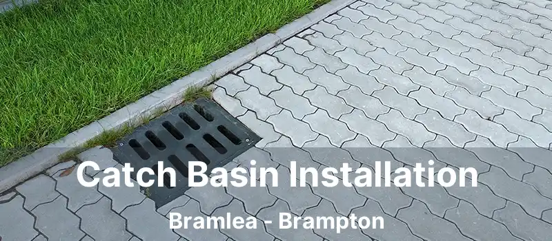  Catch Basin Installation Bramlea - Brampton