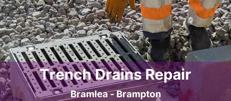  Trench Drains Repair Bramlea - Brampton